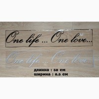 Наклейка на авто One Life.One Love -одна жизнь одна любовь